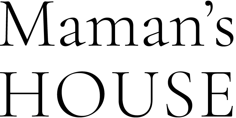 Maman’s HOUSE